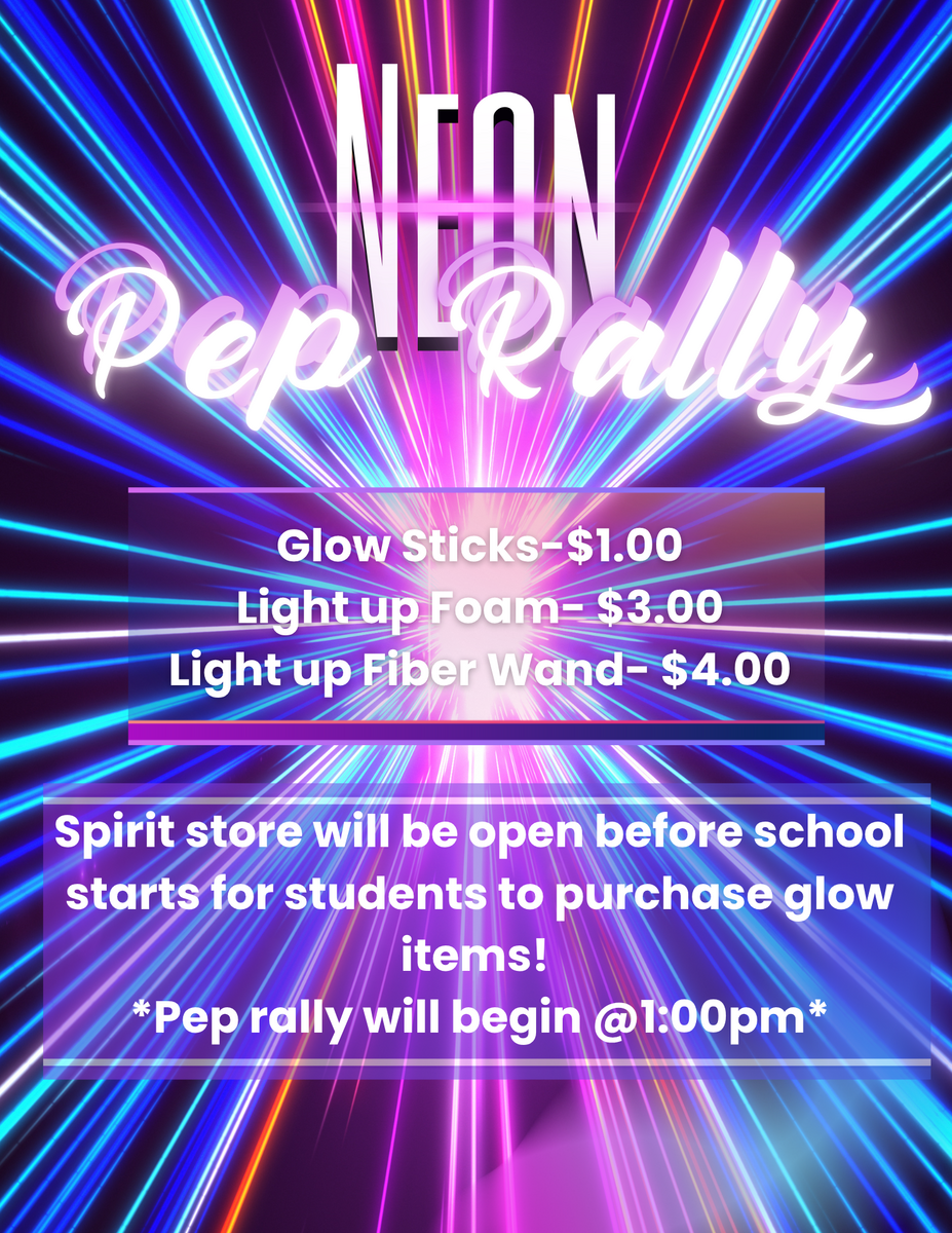 TOMORROW IS OUR NEON PEP RALLY AT 1PM